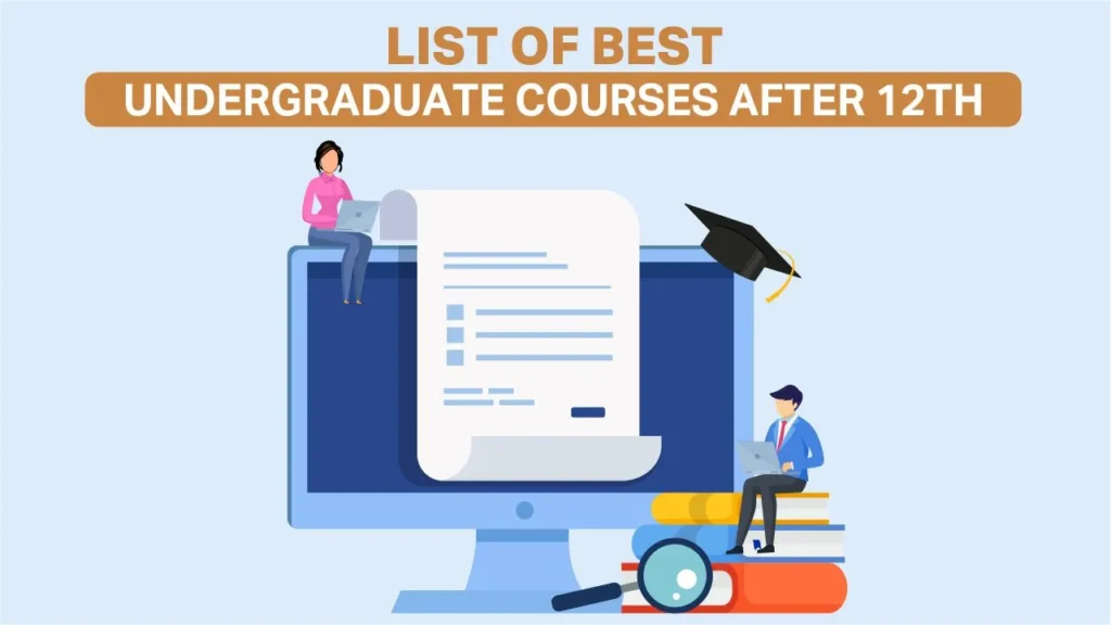 List Of Best Undergraduate Courses After 12th best undergraduate courses