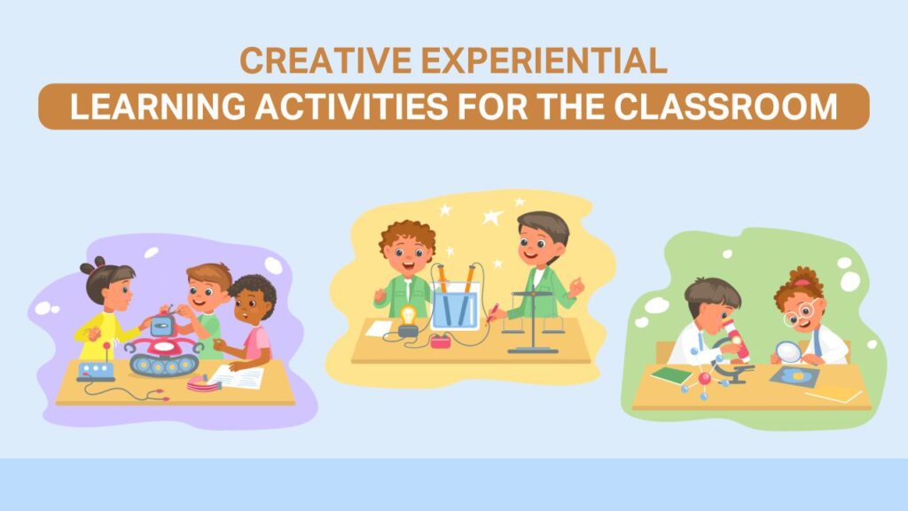 creative experiential learning activities for the classroom