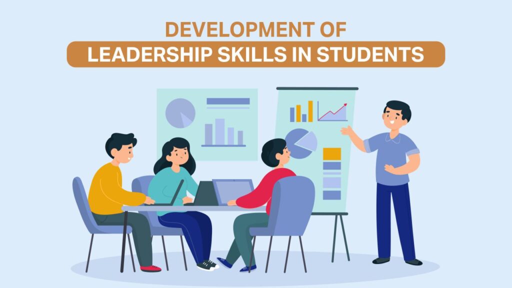 Development of Leadership Skills in Students development of leadership skills in students