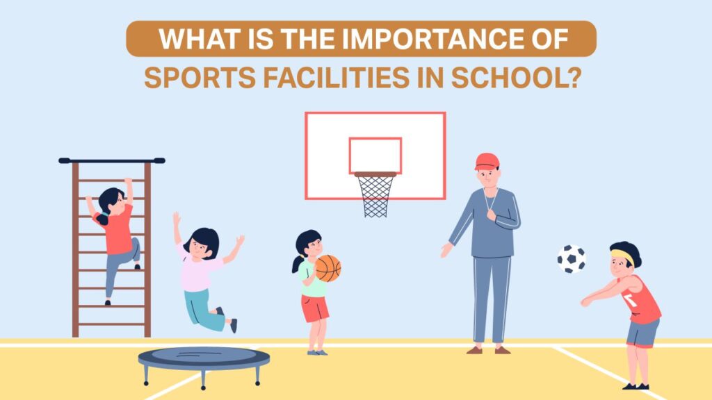 What is the Importance of Sports Facilities in School? what is the importance of sports facilities in school (1)