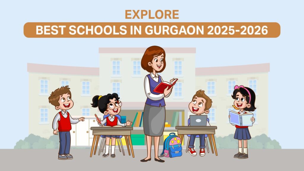 Explore Best Schools In Gurgaon 2025-2026 explore best schools in gurgaon 2025 2026
