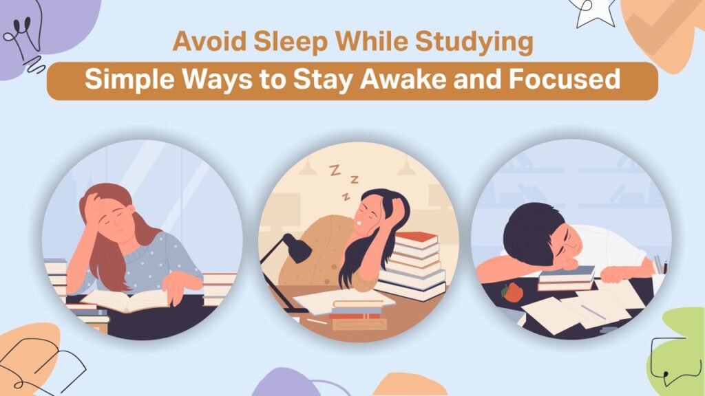 avoid sleep while studying simple ways to stay awake and focused
