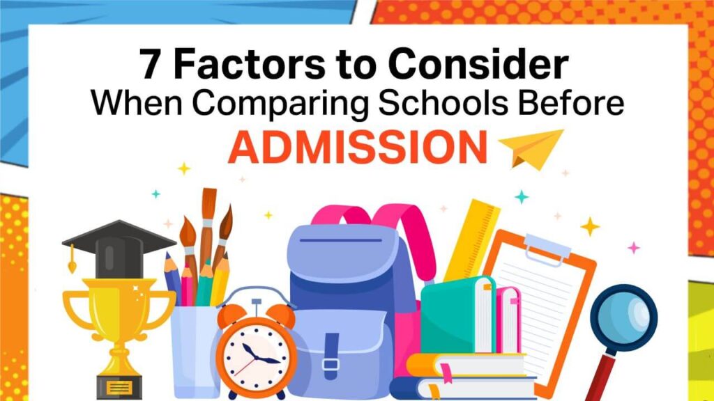 7 factors to consider when comparing schools before admission