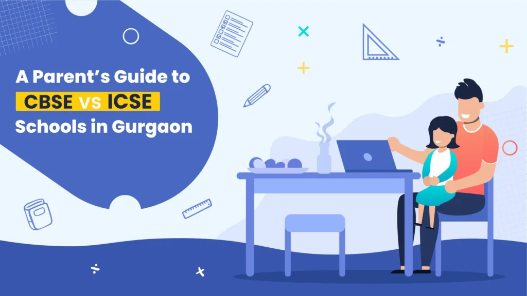 a parents guide to cbse vs icse schools in gurgaon