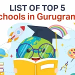 Top 5 Schools in Gurugram | How to Choose the Right School?