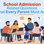 Important school admission questions for parents