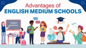 Read more about the article English Medium School: Benefits Every Parent Should Know