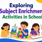 Best Subject Enrichment Activity Ideas for Students