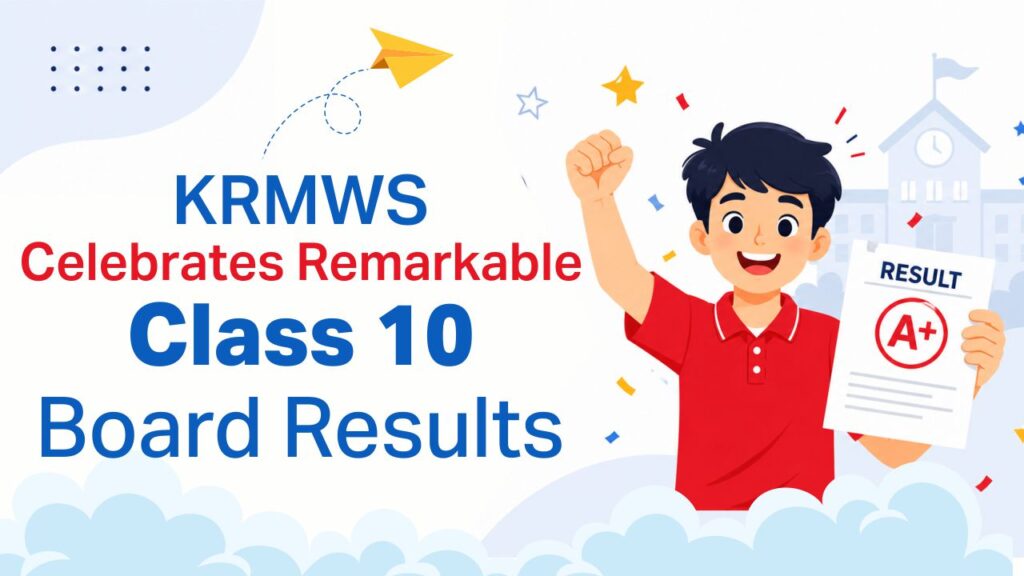 Excellence Unlocked: KRMWS Achieves Stellar Class 10 Results krmws celebrates remarkable class 10 board results